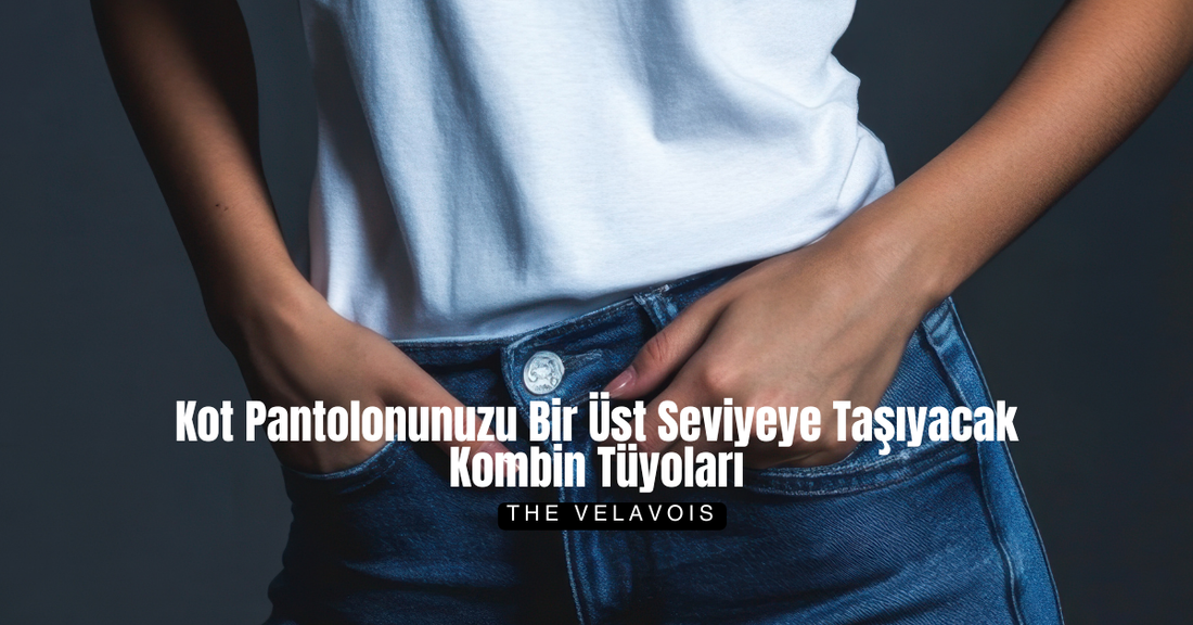 Kot Pantolonunuzu Bir Üst Seviyeye Taşıyacak Kombin Tüyoları