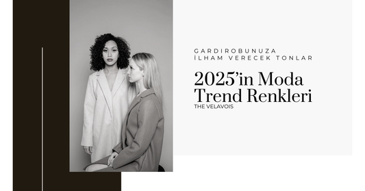 2025’in Moda Trend Renkleri: Gardırobunuza İlham Verecek Tonlar