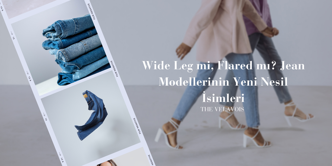 Wide Leg mi, Flared mı? Jean Modellerinin Yeni Nesil İsimleri